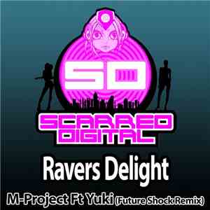M-Project Ft. Yuki  - Ravers Delight (Future Shock Remix)