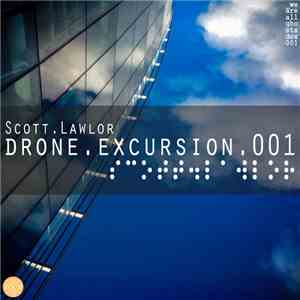Scott Lawlor - Drone​.Excursion​.​001