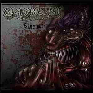Slaughterday  - Ravenous