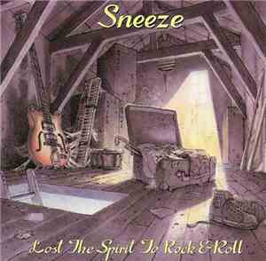 Sneeze - Lost the Spirit to Rock & Roll