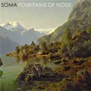 Soma  - Fountains Of Noise