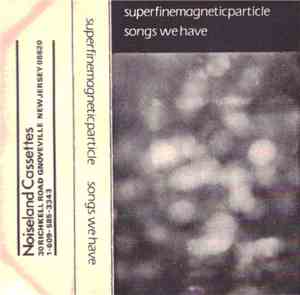 Superfinemagneticparticle - Songs We Have