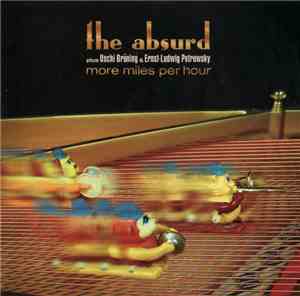 The Absurd plus Uschi Brüning & Ernst-Ludwig Petrowsky - More Miles Per Hou ...