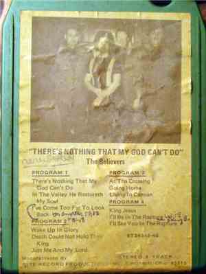 The Believers  - There's Nothing That My God Can't Do
