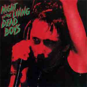The Dead Boys - Night Of The Living Dead Boys
