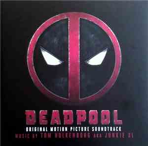 Tom Holkenborg AKA Junkie XL - Deadpool (Original Motion Picture Soundtrack ...