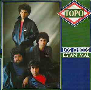 Topo  - Los Chicos Estan Mal