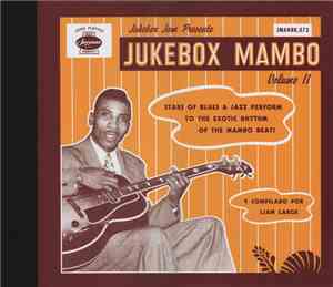 Various - Jukebox Mambo Volume II: Further Afro-Latin Accents In Rhythm & Blues 1949-1960