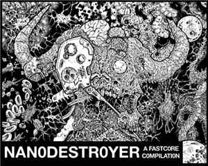 Various - Nanodestroyer - A Fastcore Compilation