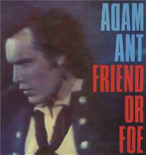 Adam Ant - Friend Or Foe