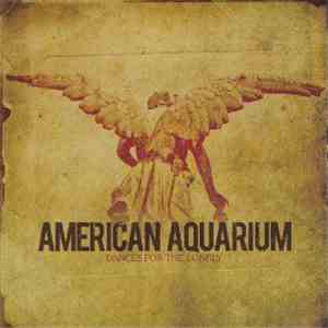 American Aquarium - Dances For The Lonely