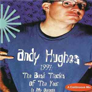 Andy Hughes - 1997: The Best Tracks Of The Year In My Opinion