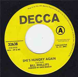 Bill Phillips  - She's Hungry Again / You've Still Got A Place In My Heart