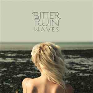 Bitter Ruin - Waves
