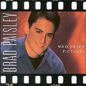 Brad Paisley - Who Needs Pictures
