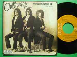 Chilliwack - Whatcha Gonna Do / Really Don't Mind