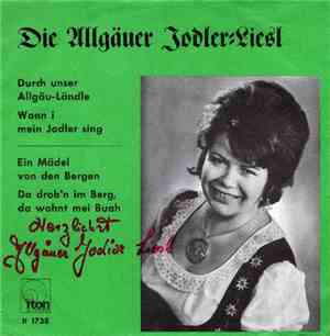 Die Allgäuer Jodler-Liesl - Die Allgäuer Jodler-Liesl