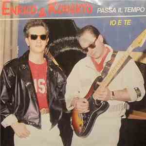 Enrico & Roberto - Passa Il Tempo
