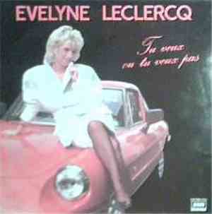 Evelyne Leclercq - Tu Veux Ou Tu Veux Pas