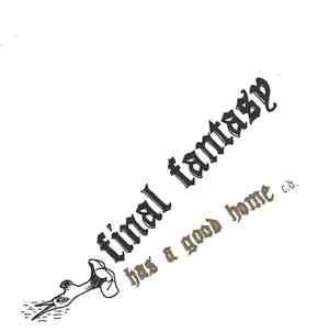 Final Fantasy  - Has A Good Home