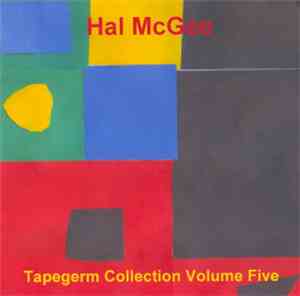Hal McGee - Tapegerm Collection Volume Five