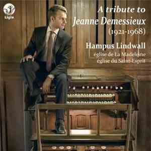 Hampus Lindwall - A tribute to Jeanne Demessieux