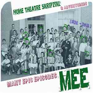 Home Theatre Skripzikl & Adventurers - Many Epic Episodes