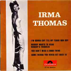 Irma Thomas - I'm Gonna Cry Till My Tears Run Dry