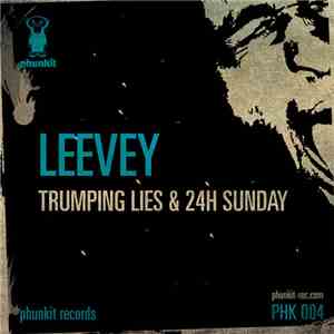 Leevey - Trumping Lies & 24H Sunday