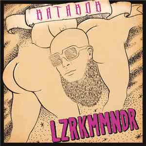 LZRKMMNDR - B.A.T.A.B.O.B