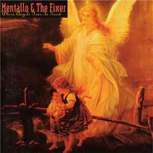 Mentallo & The Fixer - Where Angels Fear To Tread