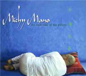 Michy Mano - The Cool Side Of The Pillow