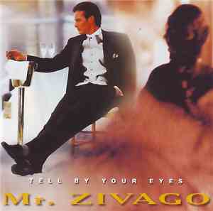 Mr. Zivago - Tell By Your Eyes