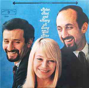 Peter, Paul And Mary - A Song Will Rise