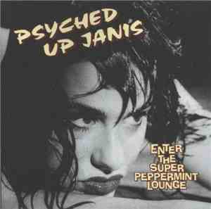 Psyched Up Janis - Enter The Super Peppermint Lounge
