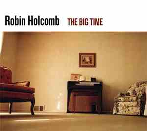 Robin Holcomb - The Big Time
