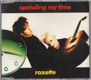 Roxette - Spending My Time