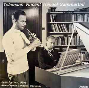 Telemann, Vincent, Händel, Samartini, Egon Parolari, Jean-Claude Zehnder -  ...