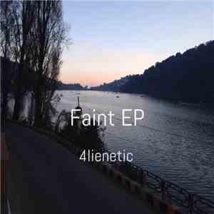 4lienetic - Faint EP