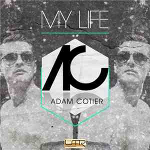 Adam Cotier Ft. Lauren Mason - My Life (Remixes)
