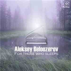 Aleksey Beloozerov - For Those Who Sleeps