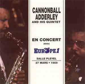 Cannonball Adderley And His Quintet - Salle Pleyel 27 Mars 1969