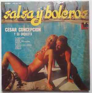 Cesar Concepcion Y Su Orquesta - Salsa Y Boleros