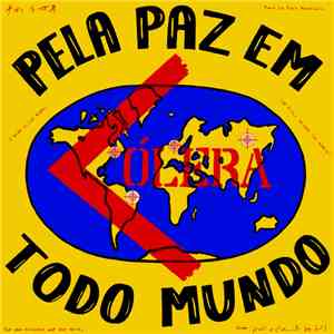 Cólera - Pela Paz Em Todo Mundo