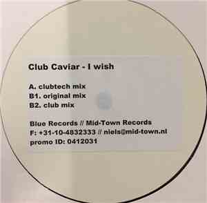 Club Caviar - I Wish