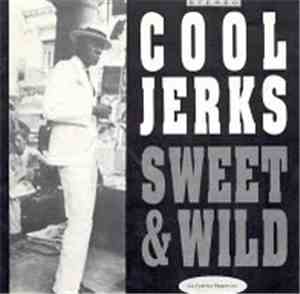 Cool Jerks - Sweet & Wild