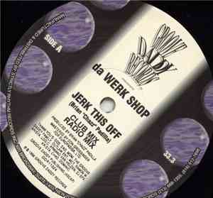 Da Werk Shop - Jerk This Off