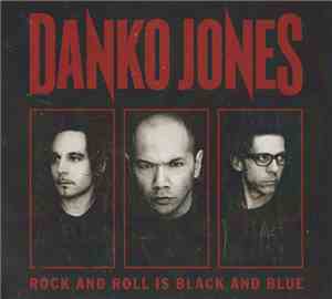 Danko Jones - Rock And Roll Is Black And Blue