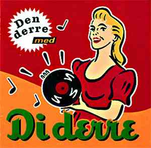Di Derre - Den Derre Med Di Derre