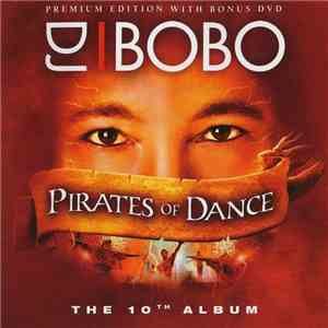 DJ BoBo - Pirates Of Dance (Premium Edition With Bonus DVD)